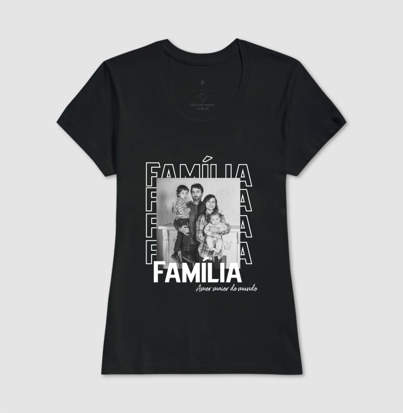 Camiseta - Família Amor maior do mundo