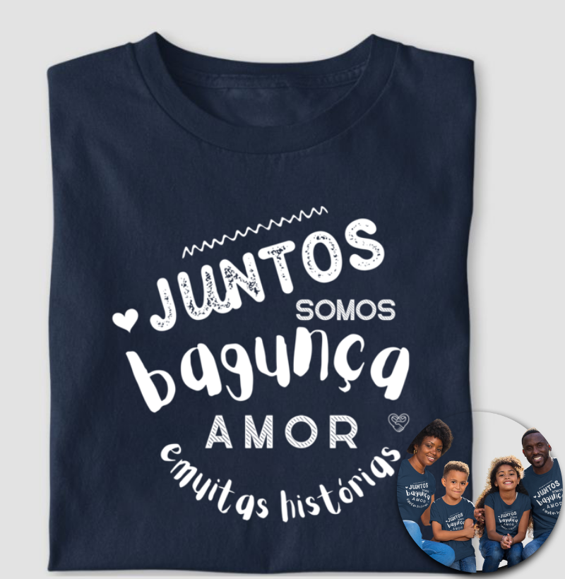 Camiseta - Família Juntos somos Bagunça