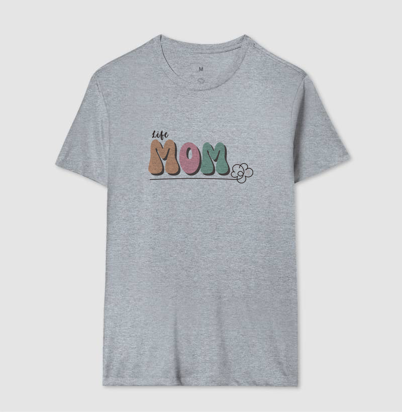 Camiseta Mãe - Life Mom