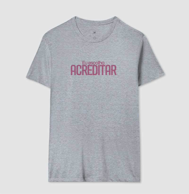 Camiseta Personaliza - eu escolho acreditar