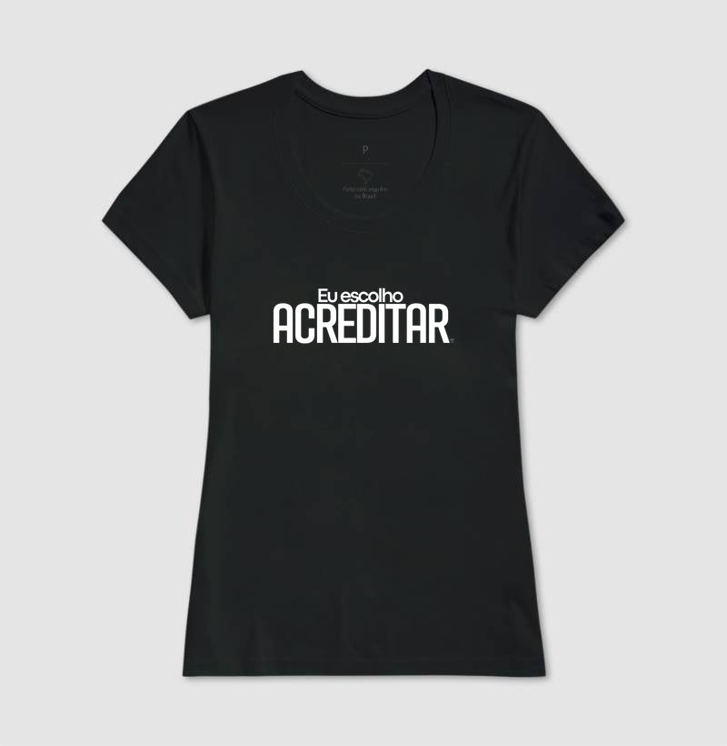 Camiseta Personaliza - eu escolho acreditar
