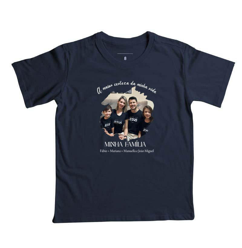 Camiseta Infantil - Família A Maior Certeza