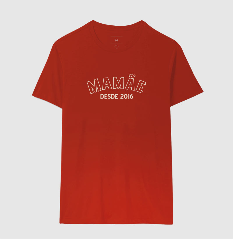 Camiseta -Mamãe Desde...