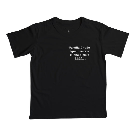 Camiseta Infantil Família é tudo igual, a minha é mais legal