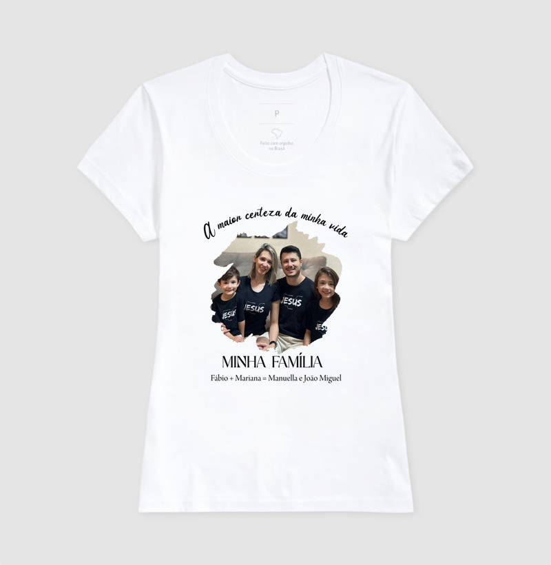Camiseta Família - A Maior Certeza