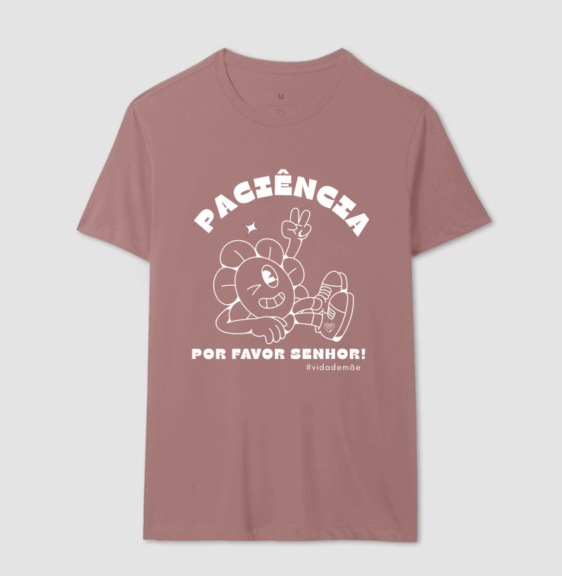 Camiseta Mãe - Paciência por favor