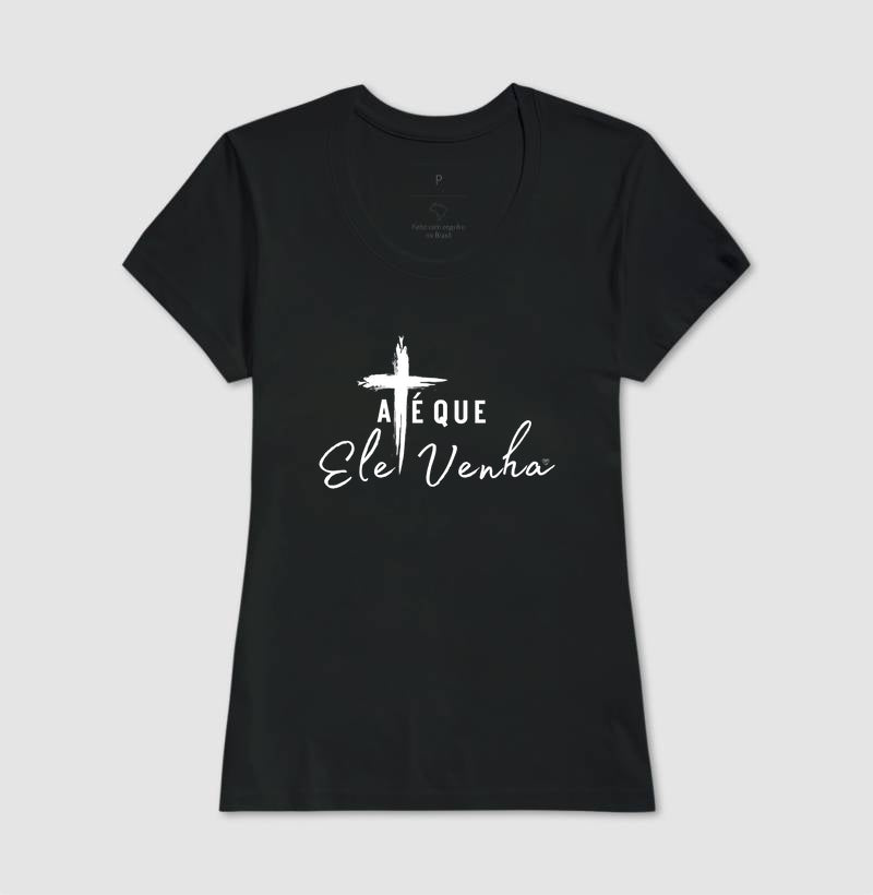 Camiseta - até que ele venha