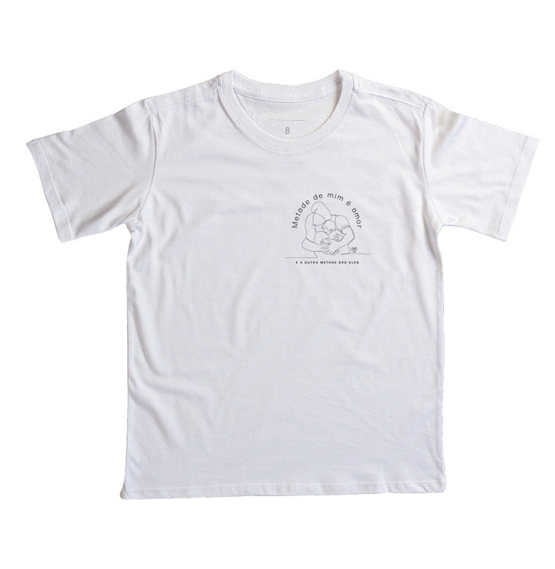 Camiseta Infantil - Família Metade de mim é amor