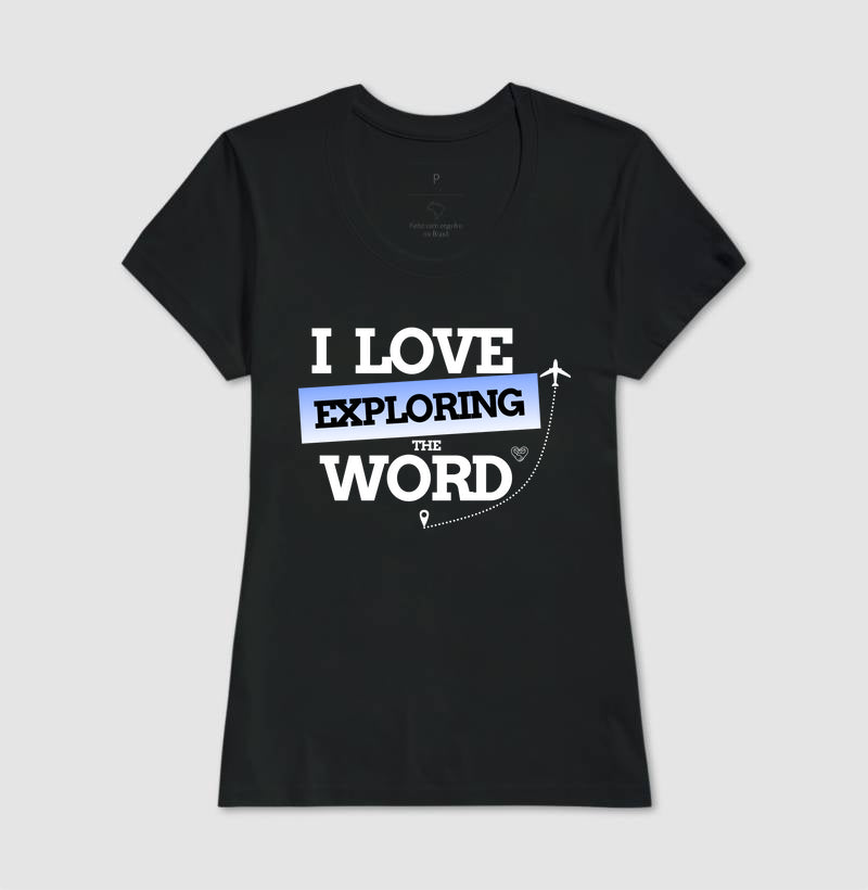 Camiseta - I Love Explored The Word