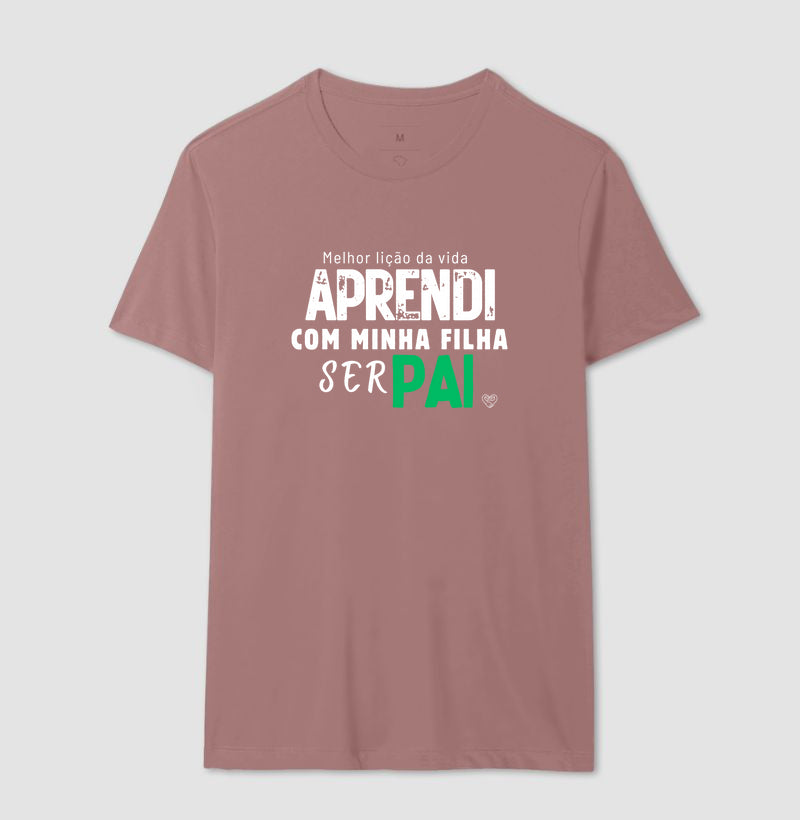 Camiseta Pai - Aprendi com minha filha