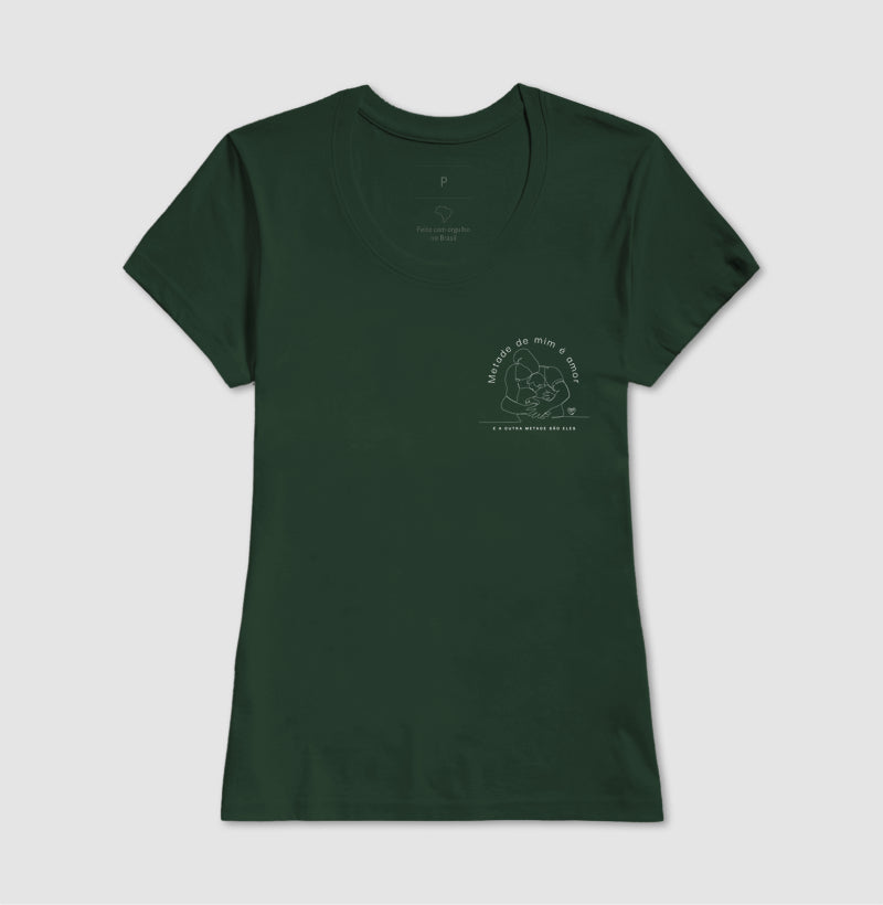 Camiseta Família - Metade de mim é amor