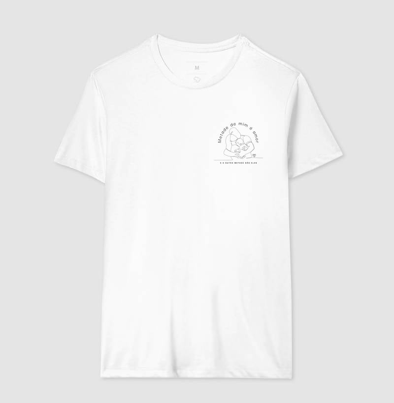 Camiseta Família - Metade de mim é amor