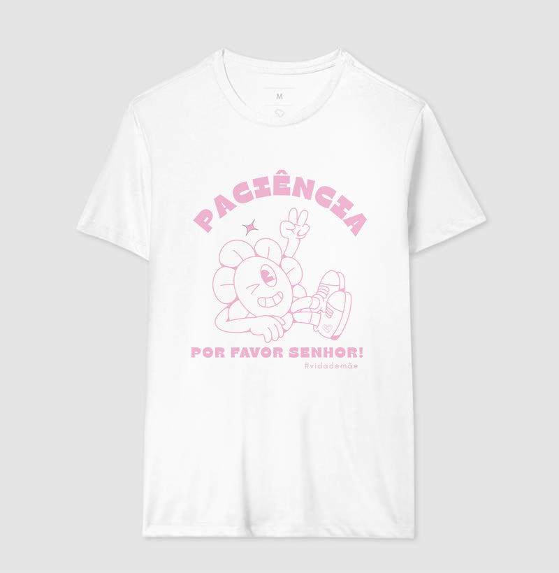 Camiseta Mãe - Paciência por favor