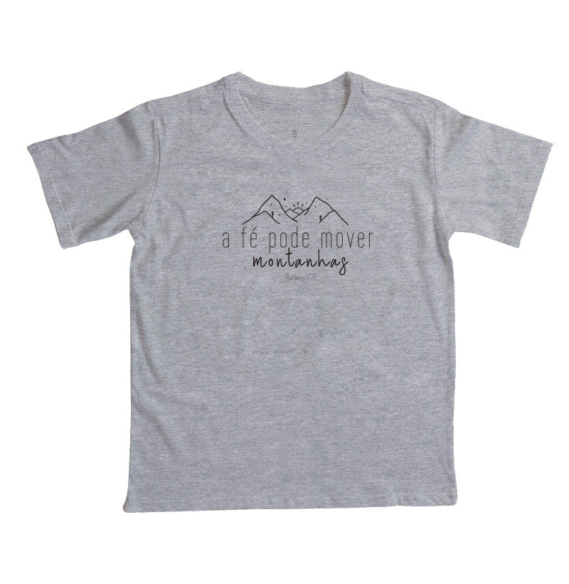 Camiseta Infantil - A Fé pode mover montanhas