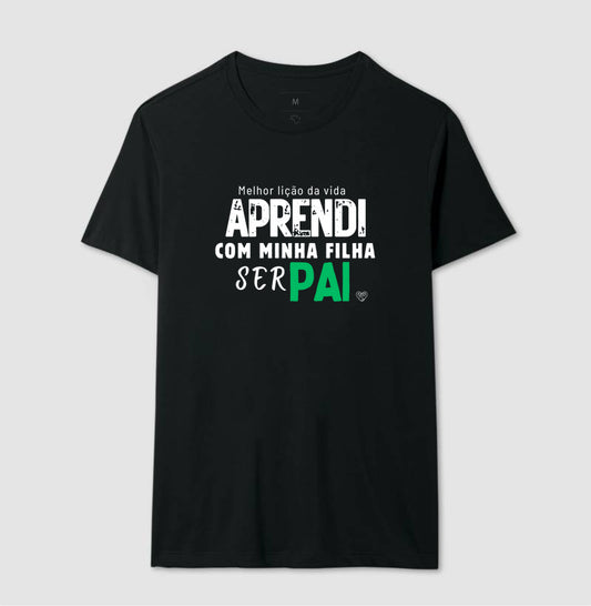Camiseta Pai Aprendi com minha filha