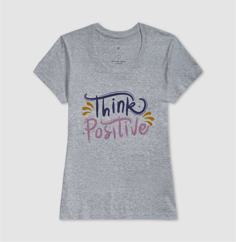 Camiseta Mãe - Think Positive