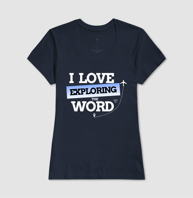 Camiseta - I Love Explored The Word