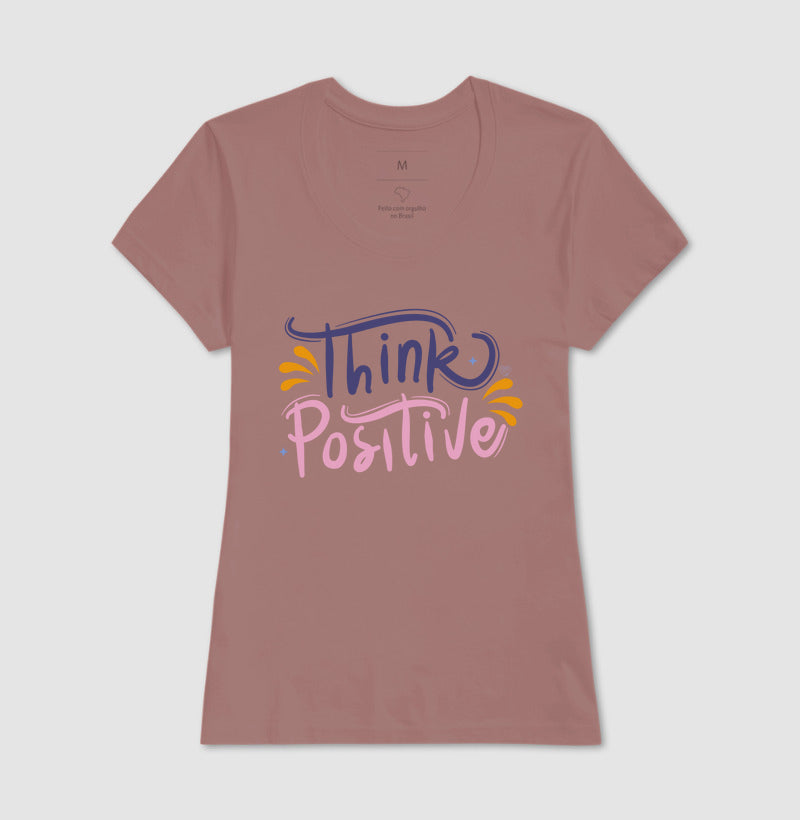 Camiseta Mãe - Think Positive