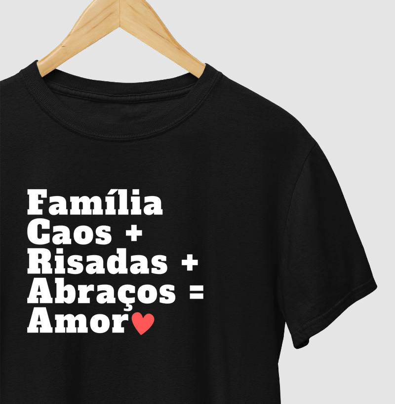 Camiseta Personalizada - Família, Caos, Risadas, Abraços e amor