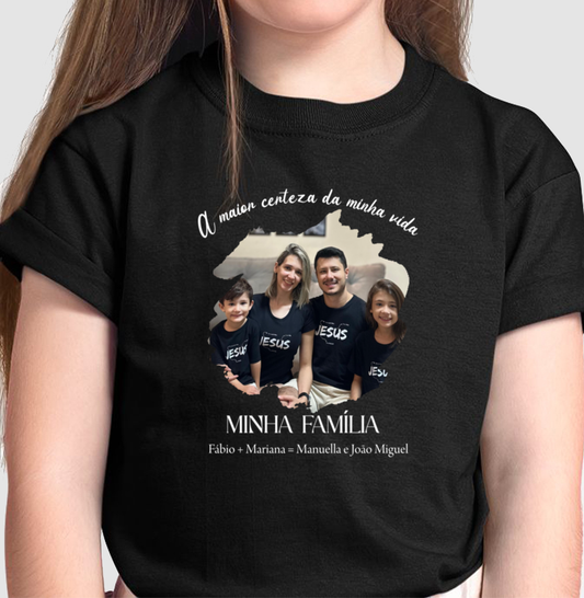 Camiseta Infantil Personalizada Família A Maior Certeza