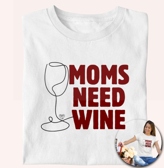 Camiseta - Moms Need Wine