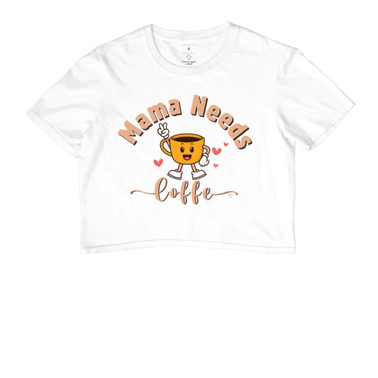 Cropped Mãe - Mama Needs Coffe 2