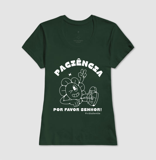Camiseta Mãe - Paciência por favor