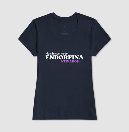 Camiseta Mãe - Modo endorfina Ativado