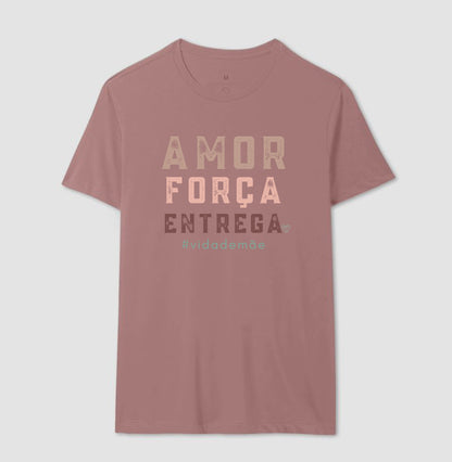 Camiseta Mãe - Amor, Força e entrega