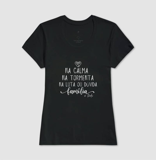 Camiseta Família - Calma,paz e tormenta