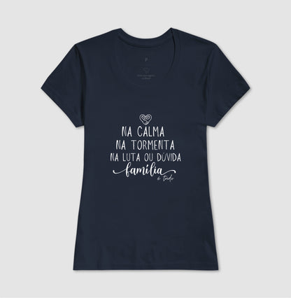 Camiseta Família - Calma,paz e tormenta