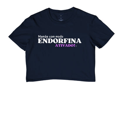 Cropped Mãe - Modo endorfina Ativado