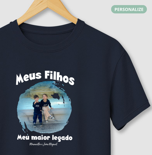 Camiseta -Meus Filhos Maior legado