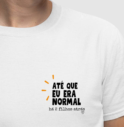 Camiseta - Até que eu era normal