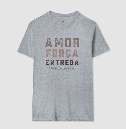 Camiseta Mãe - Amor, Força e entrega