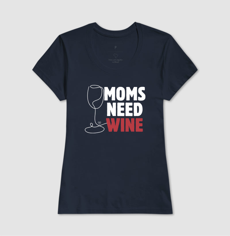 Camiseta Moms Need Wine