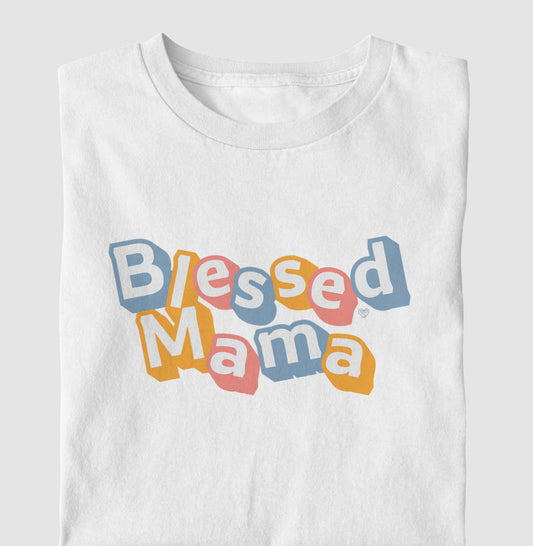 Camiseta Mãe - Blessed Mama