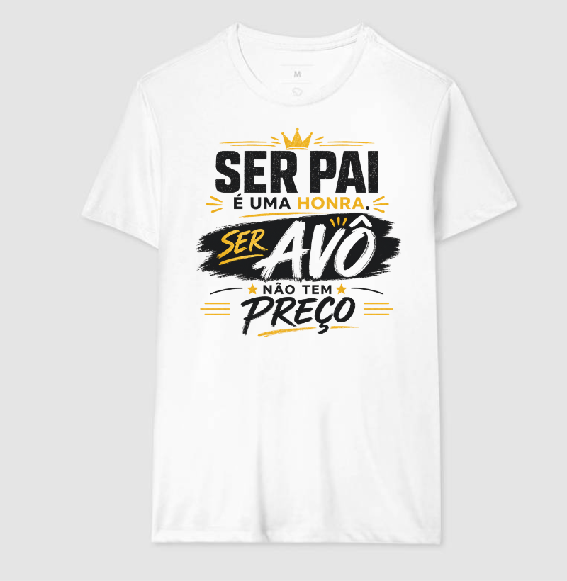 Camiseta ser Pai é uma Honra ser Avó não tem preço