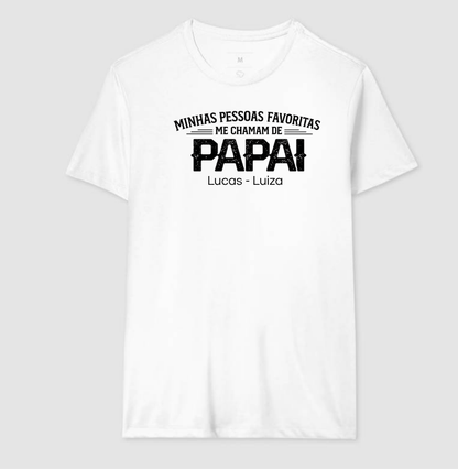 Camiseta Personalizada Minhas Pessoas Favoritas me chamam de PAPAI