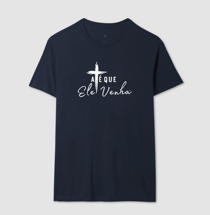 Camiseta Até que ele venha
