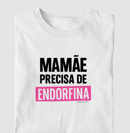 Camiseta Mãe - Endorfina