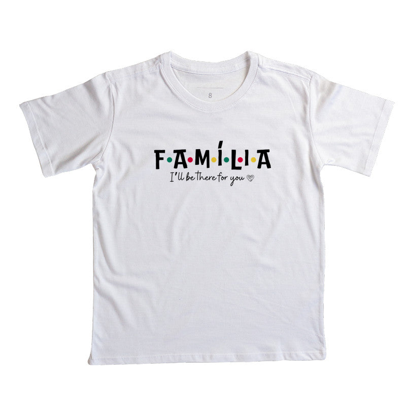 Camiseta Infantil Família I´ll Be the for you