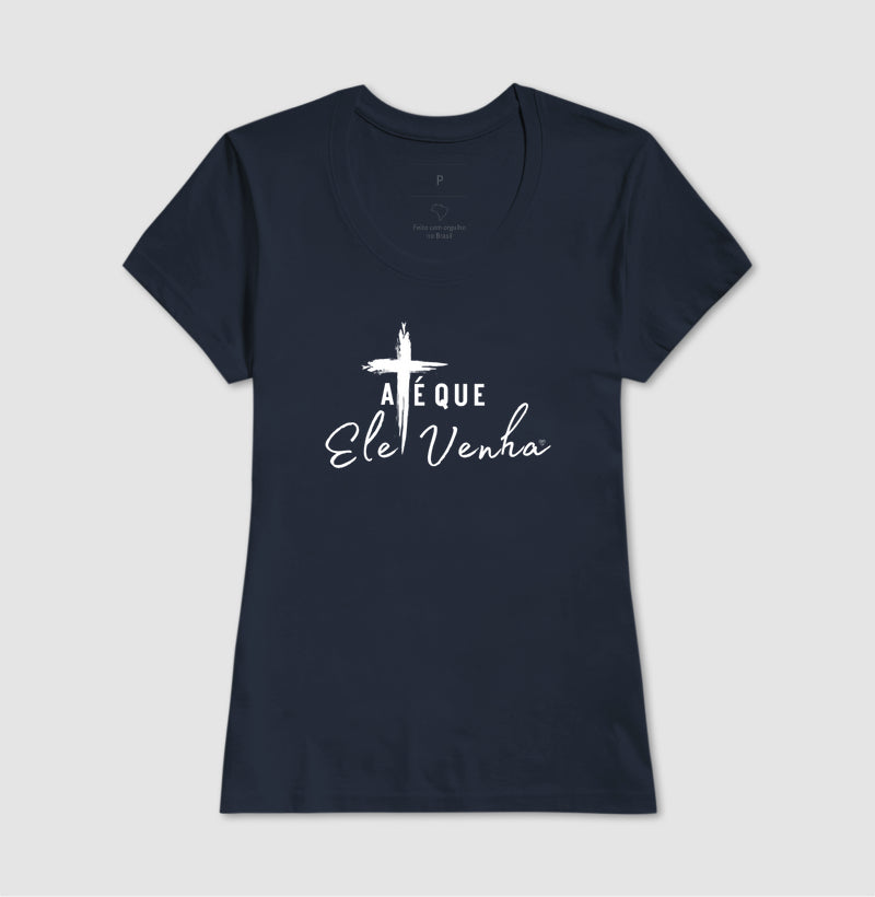 Camiseta Até que ele venha