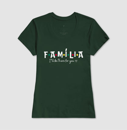 Camiseta Família I´ll Be the for you