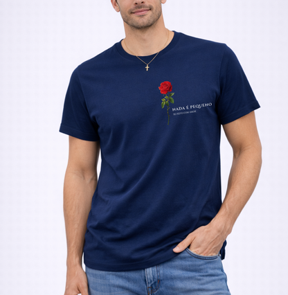 Camiseta Nada é Pequeno se Feito com Amor