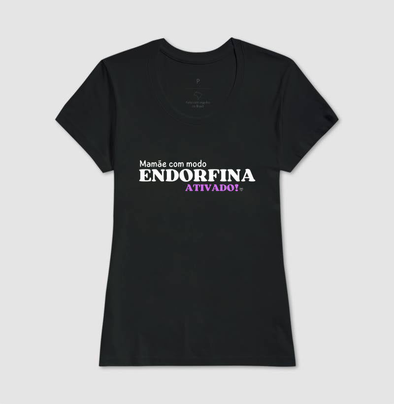 Camiseta Mãe  Modo endorfina Ativado