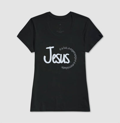 Camiseta - Jesus é a Luz, esperança e eternidade