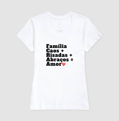 Camiseta Personalizada - Família, Caos, Risadas, Abraços e  amor