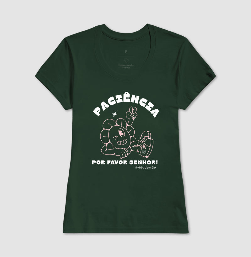 Camiseta Mãe Paciência por favor Senhor