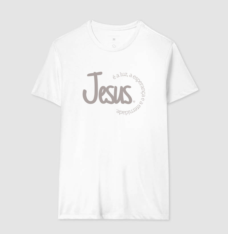 Camiseta Jesus é a Luz, esperança e eternidade
